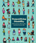 Demystifying Disability: What to Know, What to Say, and How to Be an Ally (Paperback)
