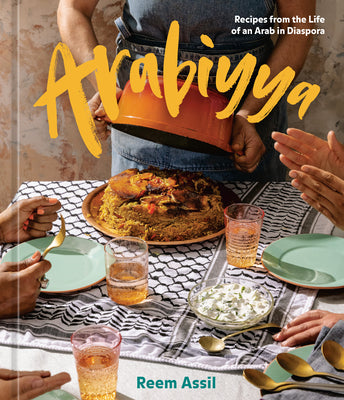 Arabiyya: Recipes From The Life Of An Arab In Diaspora [A Co