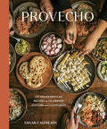 Provecho: 100 Vegan Mexican Recipes To Celebrate Culture And