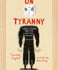 ON TYRANNY GRAPHIC EDITION: TWENTY LESSONS FROM THE TWENTIET