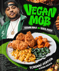 Vegan Mob: Vegan BBQ and Soul Food [A Plant-Based Cookbook]