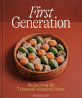 First Generation: Recipes From My Taiwanese-American Home [A