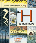 H Is For Hope: Climate Change from A to Z (Hardcover)