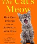 Cat's Meow: How Cats Evolved from the Savanna to Your Sofa