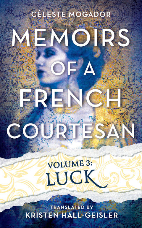 Memoirs of a French Courtesan Volume 3: Luck: Luck