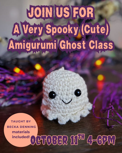 Amigurumi Ghost Class (Oct 11)