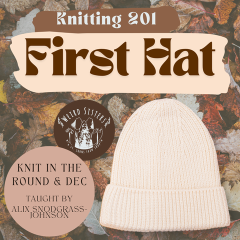 Knitting 201 First Hat (Sept 22nd)