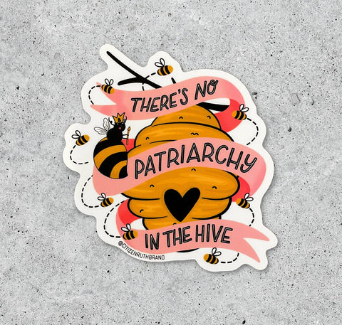 Citizen Ruth Sticker No Patriarchy In The Hive