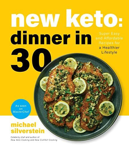 New Keto: Dinner In 30: Super Easy And Affordable Recipes Fo