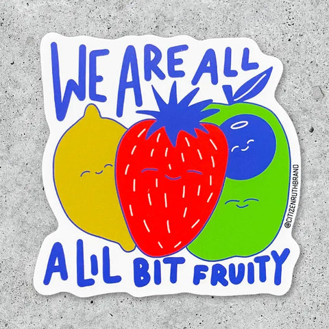 Citizen Ruth Sticker All A Bit Fruity