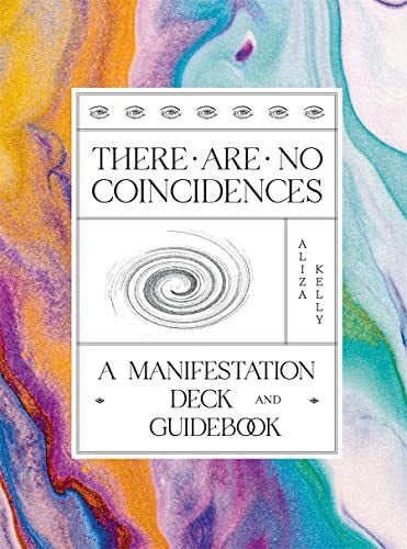 There Are No Coincidences: A Manifestation Deck & Guidebook