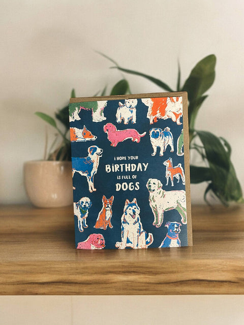 Wild Optimist Greeting Card I Hope Your Birthday is Full of Dogs