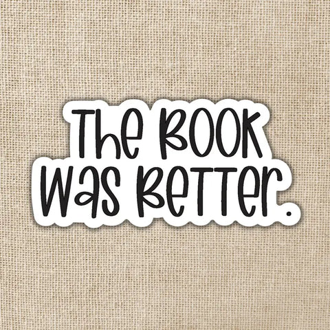 Kingdom of Threads Book Was Better Sticker