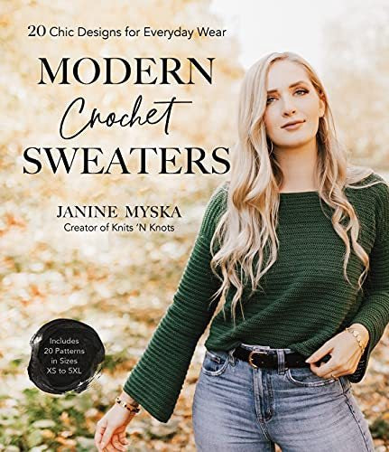 MODERN CROCHET SWEATERS: 20 CHIC DESIGNS FOR EVERYDAY WEAR