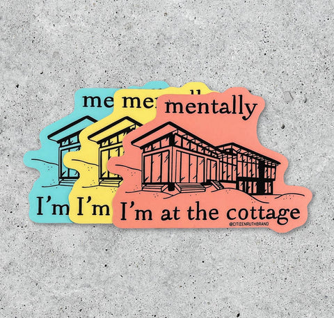 Citizen Ruth Sticker Mentally I'm at the Cottage