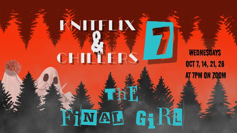 Knitflix + Chillers