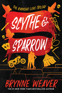 Scythe & Sparrow: The Ruinous Love Trilogy (Ruinous Love Trilogy #3)