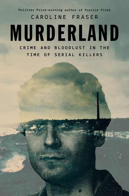 Murderland: Crime and Bloodlust in the Time of Serial Killers - Ingram