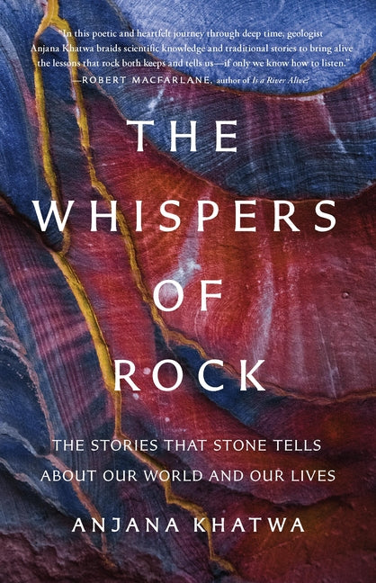 The Whispers of Rock: The Stories That Stone Tells about Our World and Our Lives - Ingram