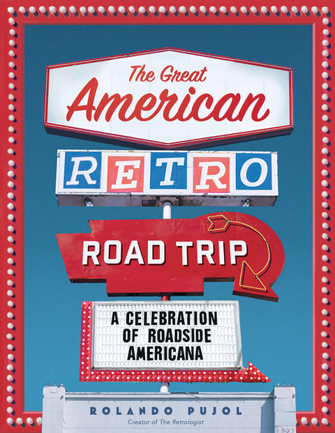 Great American Retro Road Trip: A Celebration of Roadside Americana - Ingram