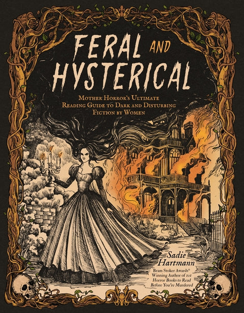Feral and Hysterical: Mother Horror's Ultimate Reading Guide to Dark and Disturbing Fiction by Women - Ingram