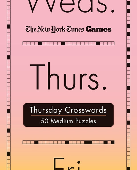 New York Times Games Thursday Crosswords: 50 Medium Puzzles - Ingram