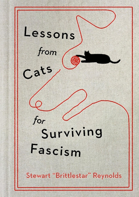 Lessons from Cats for Surviving Fascism - Ingram