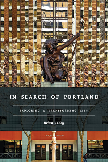 In Search of Portland: Exploring a Transforming City