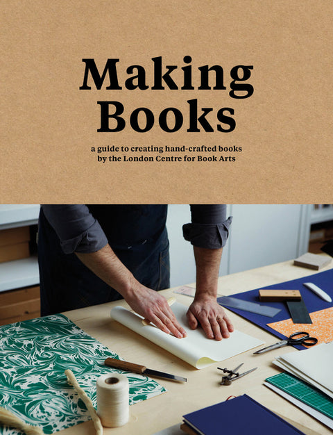 Making Books: A Guide to Creating Hand-Crafted Books - Ingram