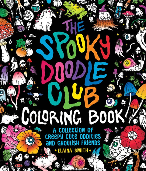 Spooky Doodle Club Coloring Book: A Collection of Creepy-Cute Oddities and Ghoulish Friends - Ingram