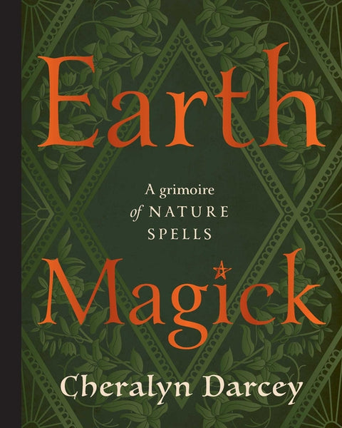 Earth Magick: A Grimoire of Nature Spells - Ingram
