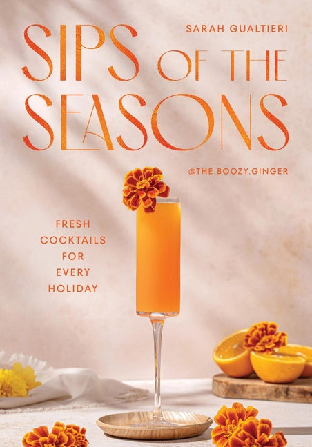 Sips of the Seasons: Fresh Cocktails for Every Holiday