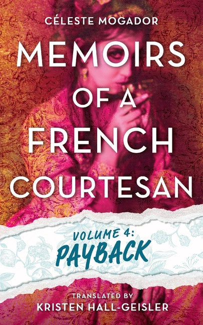 Memoirs of a French Courtesan Volume 4: Payback - Ingram
