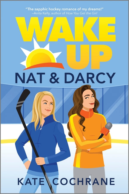 Wake Up, Nat & Darcy: A Spicy Sapphic Hockey Romance (Original) - Ingram