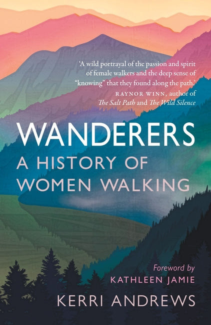 Wanderers: A History of Women Walking - Ingram