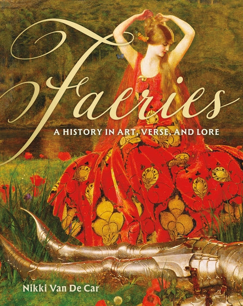 Faeries: A History in Art, Verse, and Lore - Ingram