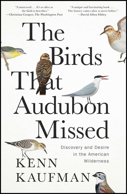 The Birds That Audubon Missed: Discovery and Desire in the American Wilderness - Ingram