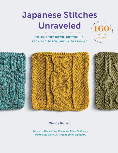 Japanese Stitches Unraveled: 160+ Stitch Patterns to Knit Top Down, Bottom Up, Back and Forth, and in the Round - Ingram