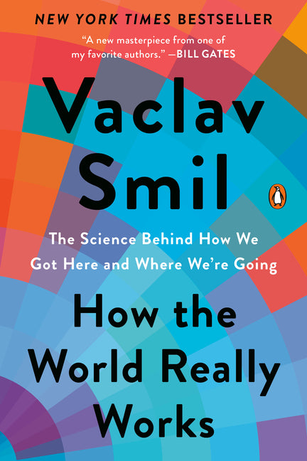How the World Really Works: The Science Behind How We Got Here and Where We're Going - Ingram