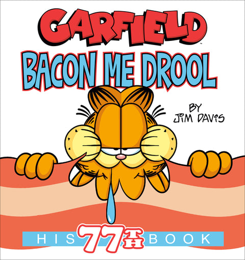Garfield Bacon Me Drool: His 77th Book - Ingram