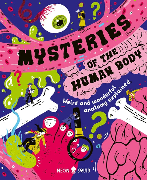 Mysteries of the Human Body: Weird and Wonderful Anatomy Explained - Ingram