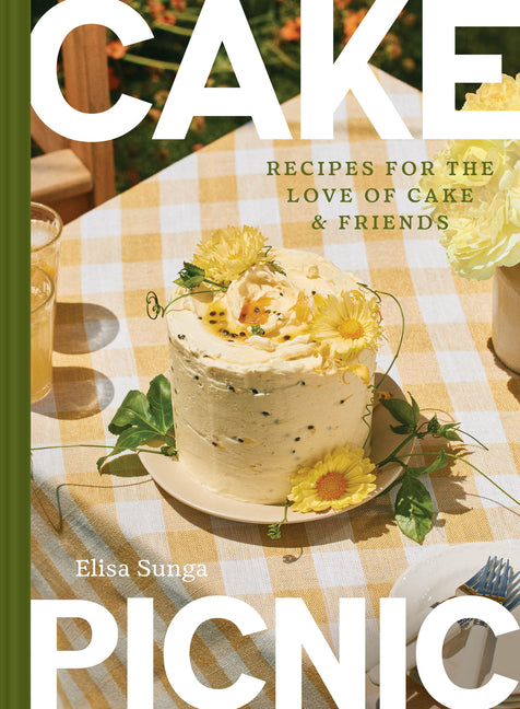 Cake Picnic: Recipes for the Love of Cake & Friends - Ingram