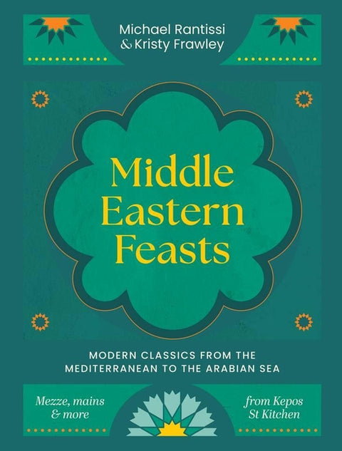 Middle Eastern Feasts: Modern Classics from the Mediterranean to the Arabian Sea - Ingram