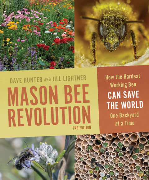 Mason Bee Revolution: How the Hardest Working Bee Can Save the World One Backyard at a Time - Ingram