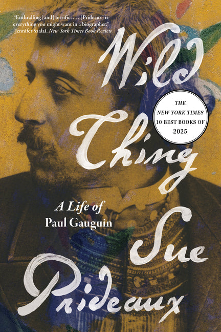 Wild Thing: A Life of Paul Gauguin