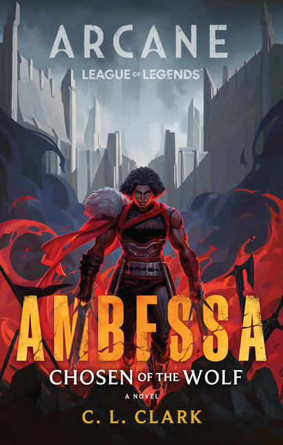 Ambessa: Chosen of the Wolf: A League of Legends: Arcane Novel - Ingram