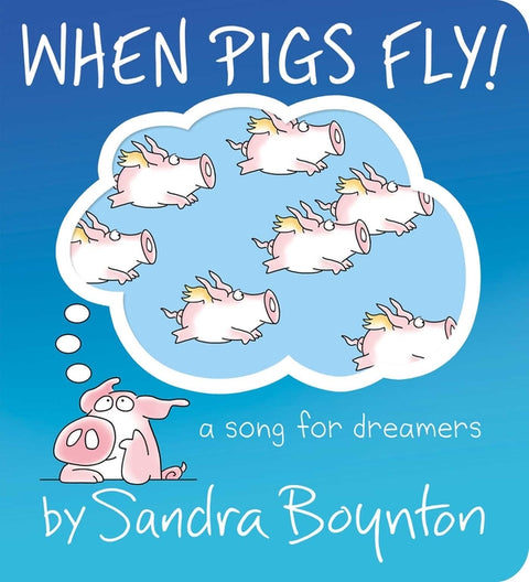 When Pigs Fly!: A Song for Dreamers - Ingram