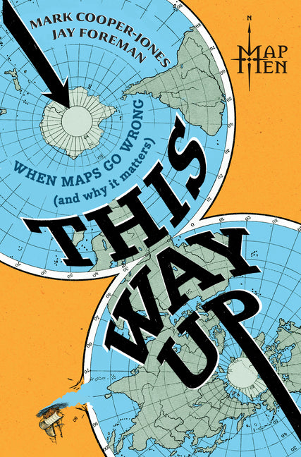 This Way Up: When Maps Go Wrong (and Why It Matters) (Original) - Ingram