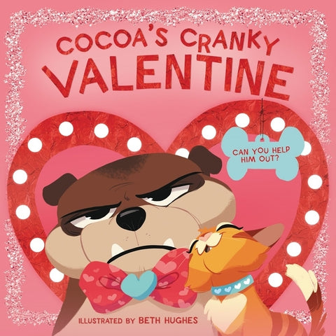 Cocoa's Cranky Valentine: A Silly, Interactive Valentine's Day Book for Kids about a Grumpy Dog Finding Friendship - Ingram