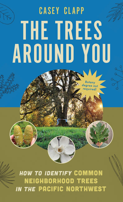 Trees Around You: How to Identify Common Neighborhood Trees in the Pacific Northwest - Ingram